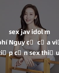 sex jav idol miễn phí Nguy cơ của việc tiếp cận sex thiếu niên và cách phòng ngừa trong xã hội hiện đại