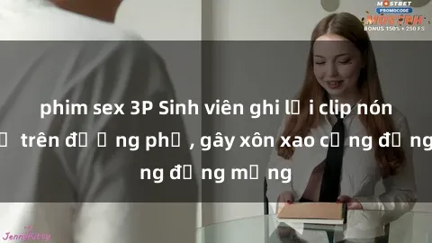 phim sex 3P Sinh viên ghi lại clip nóng ẩu đả trên đường phố, gây xôn xao cộng đồng mạng