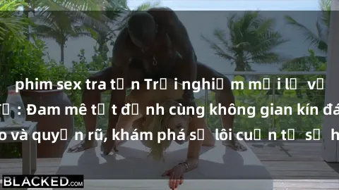 phim sex tra tấn Trải nghiệm mới lạ với sex phòng thay đồ: Đam mê tột đỉnh cùng không gian kín đáo và quyến rũ, khám phá sự lôi cuốn từ sự hấp dẫn của nơi này.