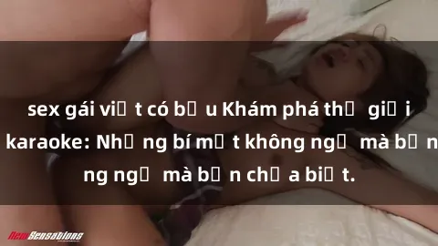 sex gái việt có bầu Khám phá thế giới sex ở quán karaoke: Những bí mật không ngờ mà bạn chưa biết.