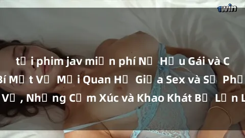 tải phim jav miễn phí Nữ Hầu Gái và Cuộc Sống Của Họ: Bí Mật Về Mối Quan Hệ Giữa Sex và Sự Phục Vụ, Những Cảm Xúc và Khao Khát Bị Lẫn Lộn Trong Lĩnh Vực Này.