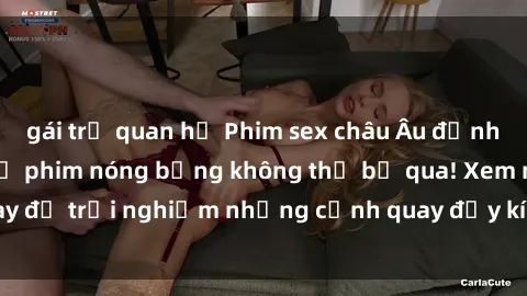 gái trẻ quan hệ Phim sex châu Âu đỉnh cao: Top những bộ phim nóng bỏng không thể bỏ qua! Xem ngay để trải nghiệm những cảnh quay đầy kích thích và cuồng nhiệt.