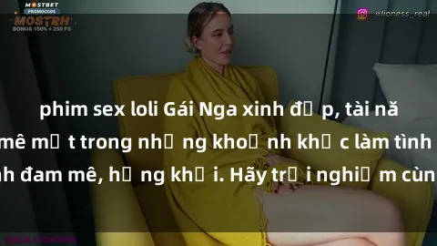 phim sex loli Gái Nga xinh đẹp, tài năng khiến bạn phải mê mệt trong những khoảnh khắc làm tình đam mê, hứng khởi. Hãy trải nghiệm cùng họ ngay hôm nay!