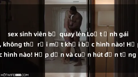 sex sinh viên bị quay lén Loạt ảnh gái xinh sex nóng bỏng, không thể rời mắt khỏi bức hình nào! Hấp dẫn và cuốn hút đến từng chi tiết.