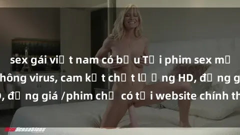 sex gái việt nam có bầu Tải phim sex mới nhất cực nhanh không virus, cam kết chất lượng HD, đồng giá /phim chỉ có tại website chính thức. Đặt ngay!