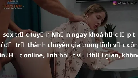 sex trực tuyến Nhận ngay khoá học lập trình Java miễn phí để trở thành chuyên gia trong lĩnh vực công nghệ thông tin. Học online, linh hoạt với thời gian, không giới hạn địa điểm. Đăng ký ngay!