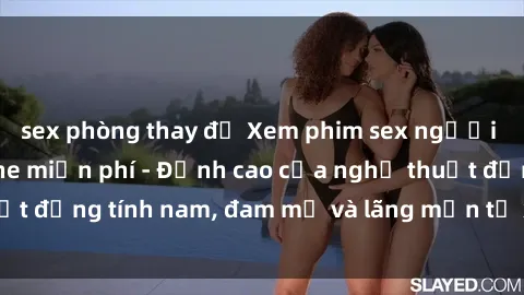 sex phòng thay đồ Xem phim sex người Pháp vietsub online miễn phí - Đỉnh cao của nghệ thuật đồng tính nam, đam mỹ và lãng mạn từ xứ sở hoa hồng!