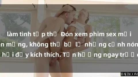 làm tình tập thể Đón xem phim sex mới nhất đang hot trên mạng, không thể bỏ lỡ những cảnh nóng hổi đầy kích thích. Tận hưởng ngay trước khi bị xoá chóng mặt!