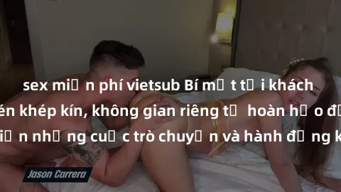 sex miễn phí vietsub Bí mật tại khách sạn: Phòng quay lén khép kín, không gian riêng tư hoàn hảo để thực hiện những cuộc trò chuyện và hành động không bị người khác phát hiện.