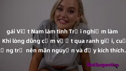 gái Việt Nam làm tình Trải nghiệm làm tình ngoài đường: Khi lòng dũng cảm vượt qua ranh giới, cuộc hẹn nơi công cộng trở nên mãn nguyện và đầy kích thích. Hành vi nguy hiểm, nhưng cũng tạo nên cảm giá